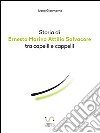 Storia di Ernesto Marino Attilio Salvacore tra capelli e cappelli. E-book. Formato Mobipocket ebook