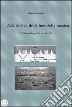 Alla ricerca delle basi della musica. E-book. Formato EPUB ebook