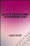 Alice's adventures in Wonderland. E-book. Formato EPUB ebook