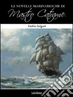 Le novelle marinaresche di Mastro Catrame. E-book. Formato EPUB