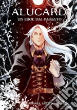 Un eroe dal passatoAlucard - I. E-book. Formato Mobipocket