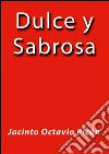Dulce y sabrosa. E-book. Formato EPUB ebook