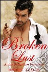 Broken Lust: Alpha Billionaire Romance Series: Book 5. E-book. Formato Mobipocket ebook