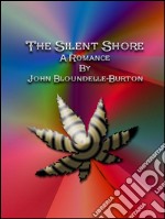 The silent shore: a romance. E-book. Formato EPUB ebook