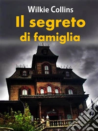 Il segreto di famiglia. E-book. Formato Mobipocket ebook
