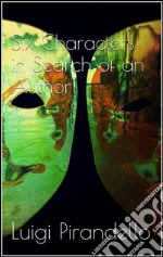 Six characters in search of an author. E-book. Formato EPUB ebook