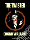 The twister. E-book. Formato Mobipocket ebook