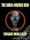 The India-rubber Men. E-book. Formato Mobipocket ebook