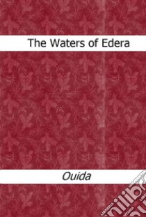 The waters of edera. E-book. Formato Mobipocket ebook di Ouida