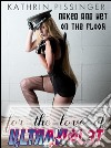 Naked and wet on the floor. E-book. Formato EPUB ebook