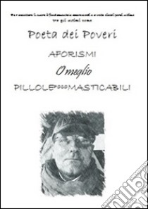 Aforismi o meglio pillole poco masticabili. E-book. Formato EPUB ebook di Antonio Belà