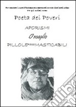 Aforismi o meglio pillole poco masticabili. E-book. Formato EPUB