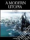 A modern utopia. E-book. Formato Mobipocket ebook di H. G. Wells