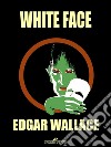 White face. E-book. Formato Mobipocket ebook