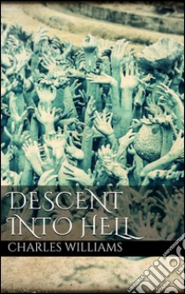 Descent into hell. E-book. Formato EPUB ebook di Charles Williams