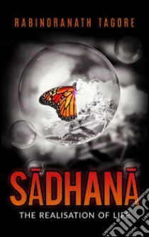 SADHANA - The Realisation of life. E-book. Formato Mobipocket ebook di Rabindranath Tagore