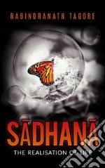 SADHANA - The Realisation of life. E-book. Formato EPUB