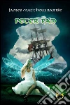 Peter Pan. E-book. Formato EPUB ebook di James Metthew Barrie / Kay Oelschläger