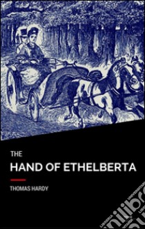 The hand of Ethelberta. E-book. Formato Mobipocket ebook di Thomas Hardy