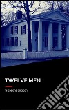 Twelve men. E-book. Formato Mobipocket ebook