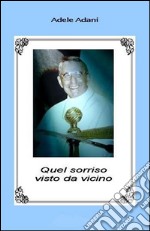 Quel sorriso visto da vicino. E-book. Formato EPUB ebook