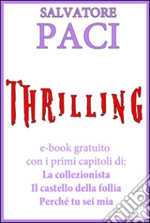 Thrilling. E-book. Formato Mobipocket ebook di Salvatore Paci