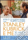 Stanley Kubrick e me. 30 anni al suo fianco. E-book. Formato EPUB ebook di Emilio D&apos Alessandro