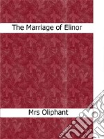 The marriage of Elinor. E-book. Formato EPUB ebook