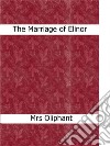 The marriage of Elinor. E-book. Formato Mobipocket ebook di Mrs Oliphant