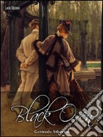 Black oxen. E-book. Formato EPUB ebook