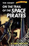 On The Trail of the Space Pirates (Illustrated Edition). E-book. Formato Mobipocket ebook di Carey Rockwell