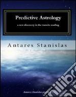 Predictive astrology a new discovery in the transits reading. E-book. Formato EPUB ebook