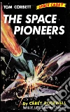 The Space Pioneers (Illustrated Edition). E-book. Formato Mobipocket ebook di Carey Rockwell