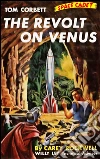 The Revolt On Venus (Illustrated Edition). E-book. Formato EPUB ebook di Carey Rockwell