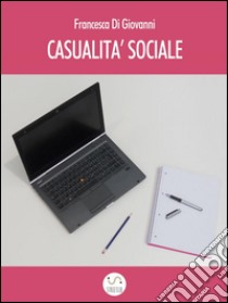 Casualità sociale. E-book. Formato Mobipocket ebook di Francesca Di Giovanni