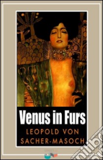 Venus in Furs. E-book. Formato Mobipocket ebook di Leopold von Sacher-Masoch