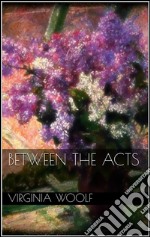 Between the Acts . E-book. Formato EPUB ebook