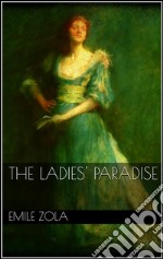 The Ladies' Paradise. E-book. Formato EPUB ebook