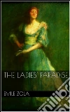 The Ladies' Paradise. E-book. Formato Mobipocket ebook di Émile Zola