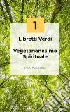 Vegetarianesimo spirituale. E-book. Formato Mobipocket ebook di Parama Karuna Devi