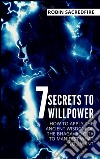 7 Secrets to WillpowerHow to Apply the Ancient Wisdom of the Bhagavad Gita to Manifest What You Want. E-book. Formato EPUB ebook