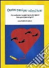 Quattro passi per volersi bene: tecniche per migliorare il proprio benessere psicologico. E-book. Formato Mobipocket ebook di Laura Pedrinelli Carrara