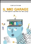 Il mio garage. E-book. Formato Mobipocket ebook di Sabrina Toscani