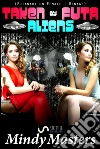 Taken by futa aliens (futanari on female menage). E-book. Formato Mobipocket ebook di Mindy Masters
