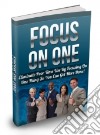 Focus on one. E-book. Formato PDF ebook