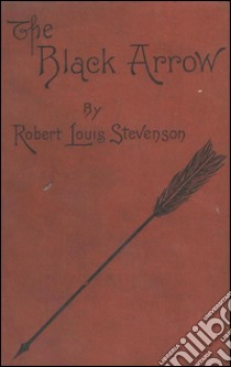 The Black Arrow (Hillgrove Classics Edition). E-book. Formato EPUB ebook di Robert Louis Stevenson