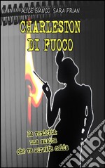 Charleston di fuoco. E-book. Formato Mobipocket ebook