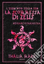 La Scommessa di Zeus - L'Esercito degli Dei #3.5 : #Drakos Paknidia. E-book. Formato EPUB ebook