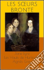 Jane Eyre / Les Hauts de Hurlevent (Wuthering Heights) / Agnès Grey. E-book. Formato EPUB ebook