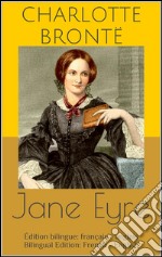 Jane Eyre (Édition bilingue: français - anglais / Bilingual Edition: French - English). E-book. Formato EPUB ebook